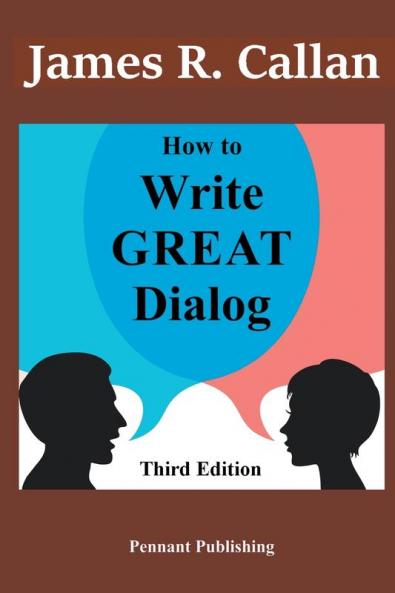 How to Write Great Dialog Third Edition