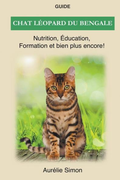 Chat léopard du bengale - Nutrition Éducation Formation