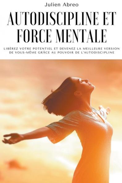 Autodiscipline et force mentale