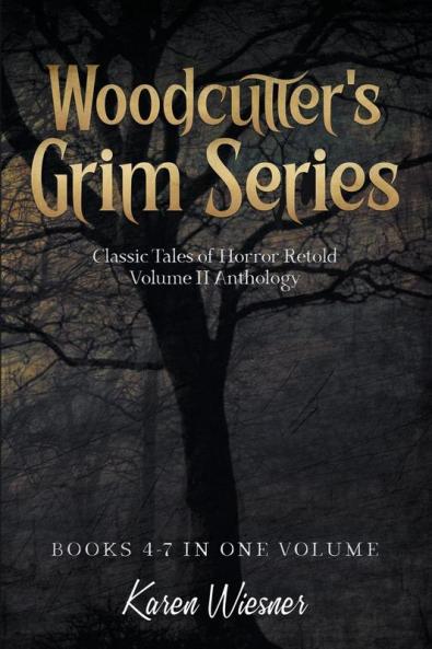 Woodcutter's Grim Series Volume II Anthology (four short stories in one volume)