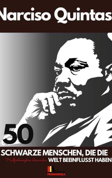 50 SCHWARZE MENSCHEN DIE DIE WELT BEEINFLUSST HABEN - Narciso Quintas