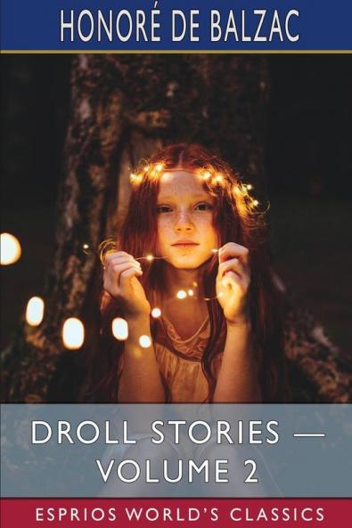 Droll Stories - Volume 2 (Esprios Classics)