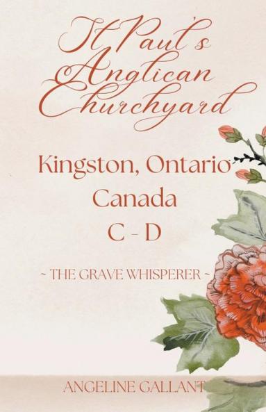 St. Paul's Anglican Churchyard Kingston Ontario Canada C - D