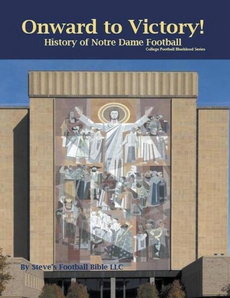 Onward to Victory! History of Notre Dame Fighting Irish Football
