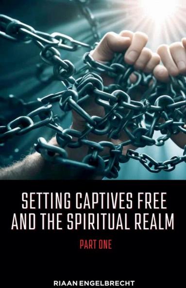 Setting Captives Free Part One