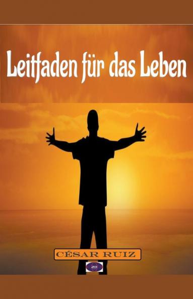 Leitfaden für das Leben (German Edition)