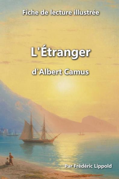 Fiche de lecture illustrée - L'Étranger, d'Albert Camus: Résumé et analyse complète de l'œuvre (French Edition)