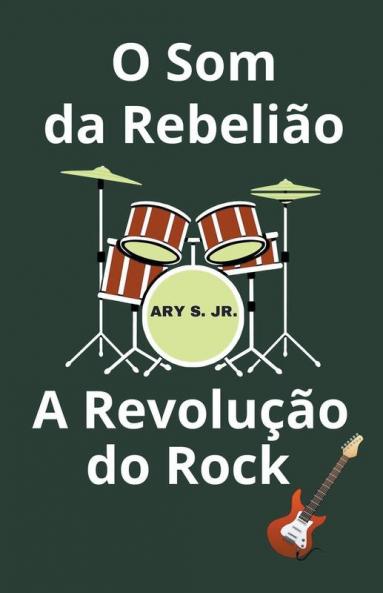 O Som da Rebeli��o A Revolu����o do Rock