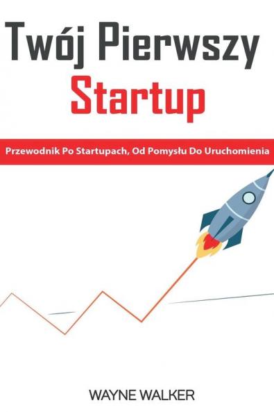 Tw��j Pierwszy Startup