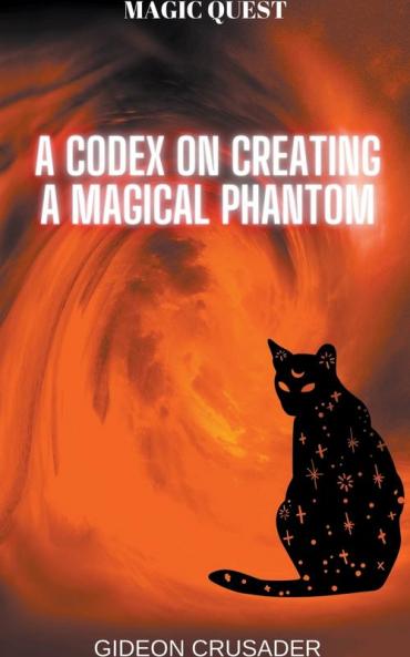 A Codex on Creating a Magical Phantom