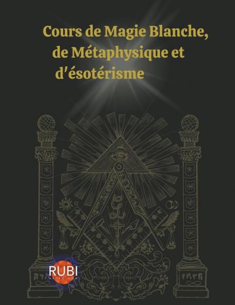 Leçons D'ésotérisme Et de Magie Blanche