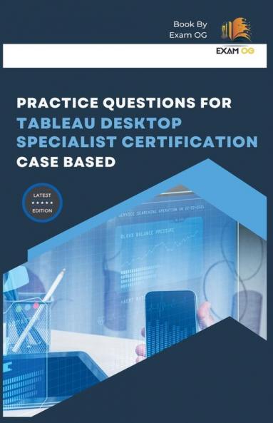 Practice Questions for Tableau Desktop Specialist Certification Case Based 2026