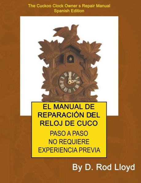 EL MANUAL DE REPARACI��N DEL RELOJ DE CUCO