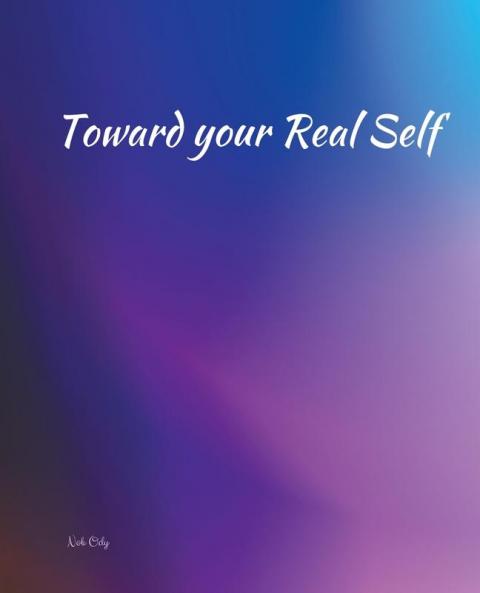 Toward Your Real Self