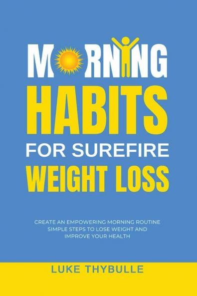 Morning Habits For Surefire Weight Loss