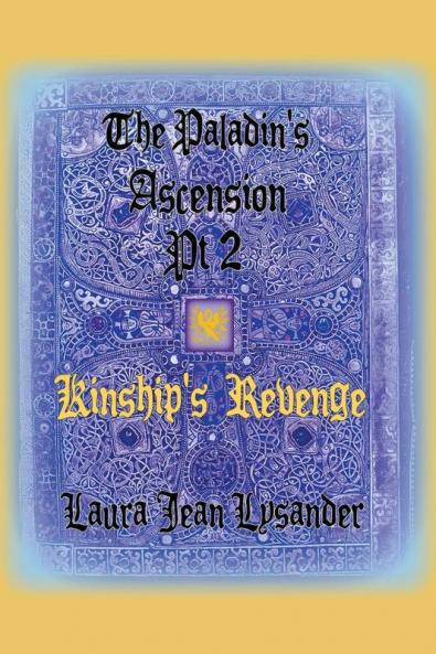 The Paladin's Ascension Pt2 Kinship's Revenge