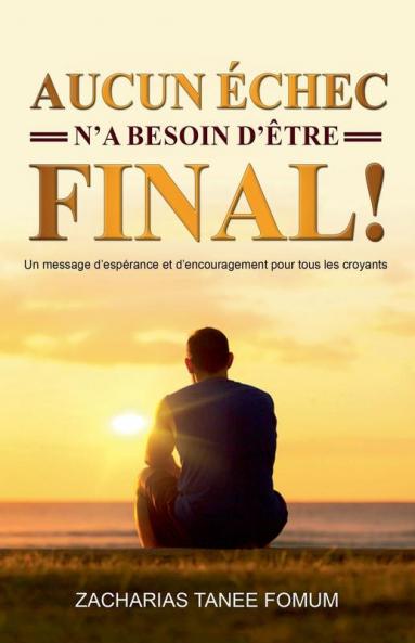 Aucun Echec N'a Besoin D'etre Final
