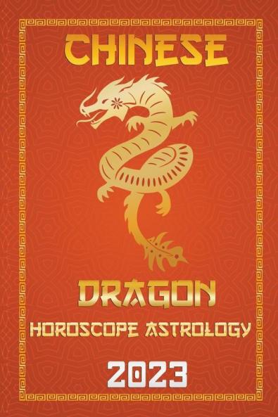 Dragon Chinese Horoscope 2023
