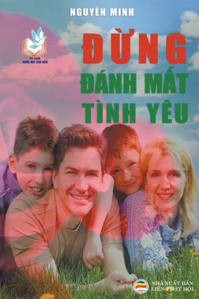 Đừng Đánh Mất Tình Yêu (Vietnamese Edition)