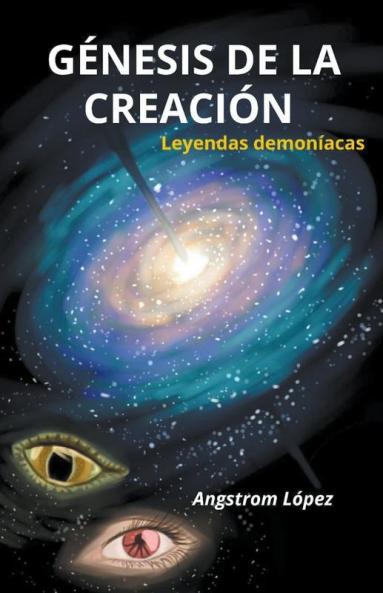 Génesis de la Creación: Leyendas Demoníacas (Spanish Edition)