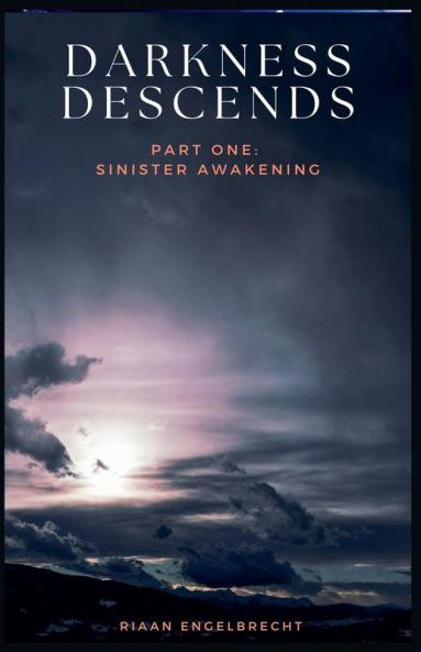 Darkness Descends Part One