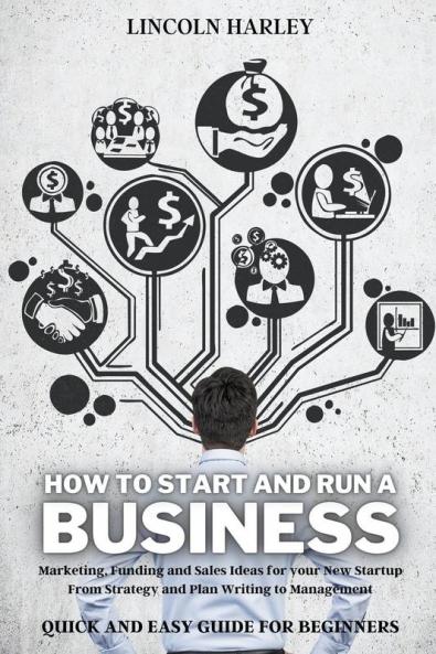 How to Start and Run a Business