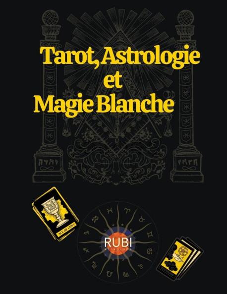 Tarot Astrologie et Magie Blanche