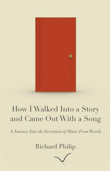 How I Walked Into a Story and Came Out With a Song