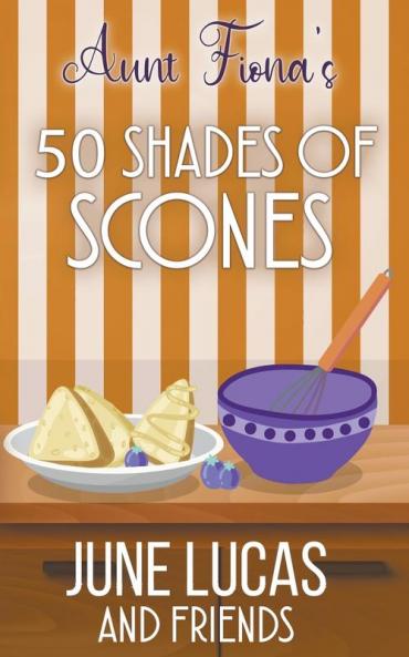 Aunt Fiona's 50 Shades of Scones