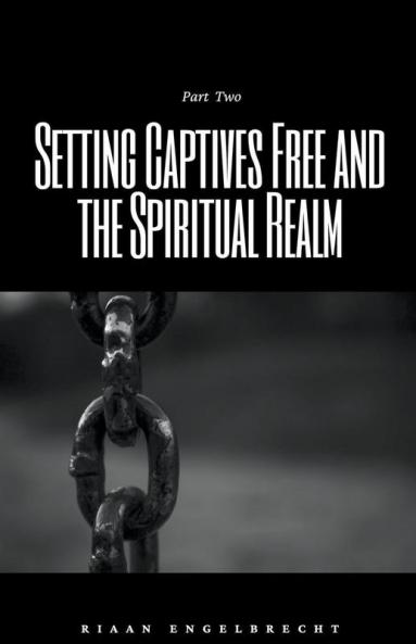 Setting Captives Free Part Two