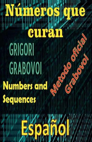 N��meros que Curan M��todo Oficial de Grigori Grabovoi