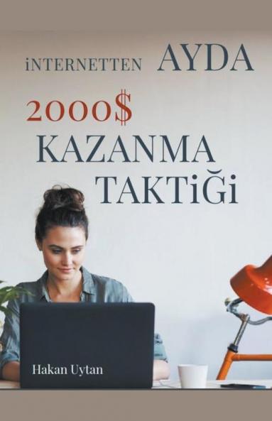 ?nternetten Ayda 2000 $ Kazanma  Takti?i