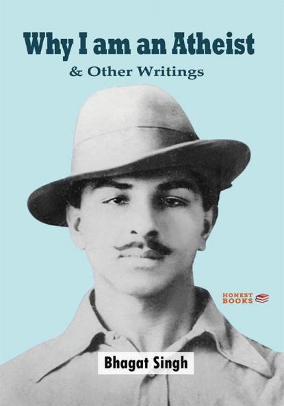 Why I am an Atheist & Other Writings