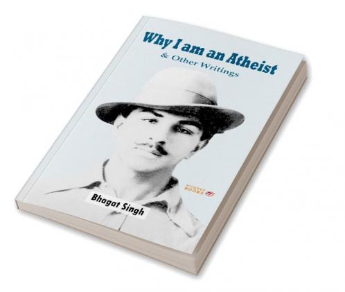 Why I am an Atheist & Other Writings