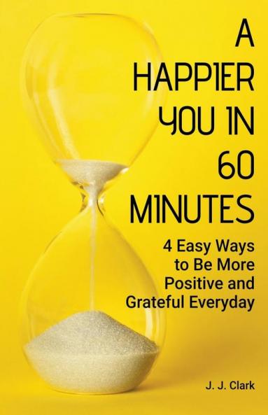 A Happier You In 60 Minutes