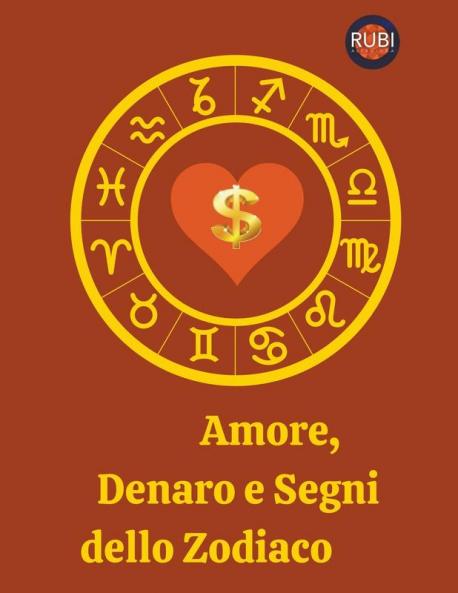 Amore Denaro e Segni dello Zodiaco