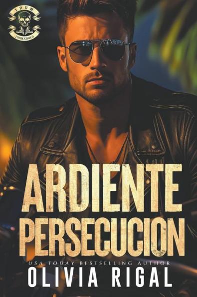Ardiente Persecución (Los Tornados De Hierro) (Spanish Edition)