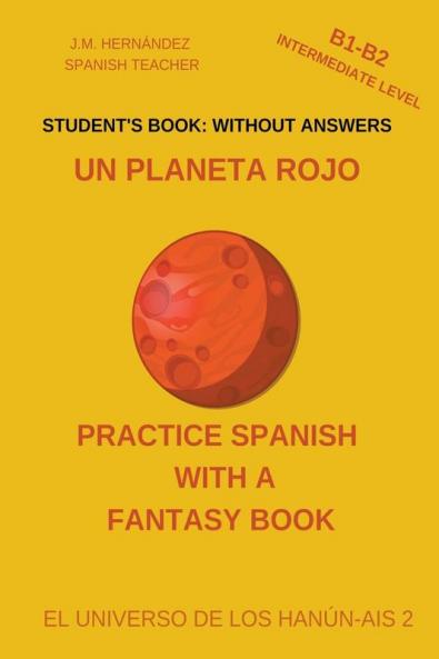 Un Planeta Rojo (B1-B2 Intermediate Level) -- Student's Book