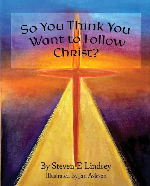 So You Think You Want to Follow Christ?