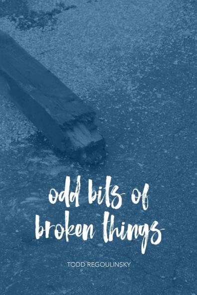 Odd Bits Of Broken Things