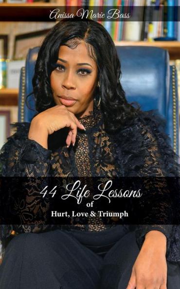 44 Life Lessons of HURT LOVE & TRIUMPH