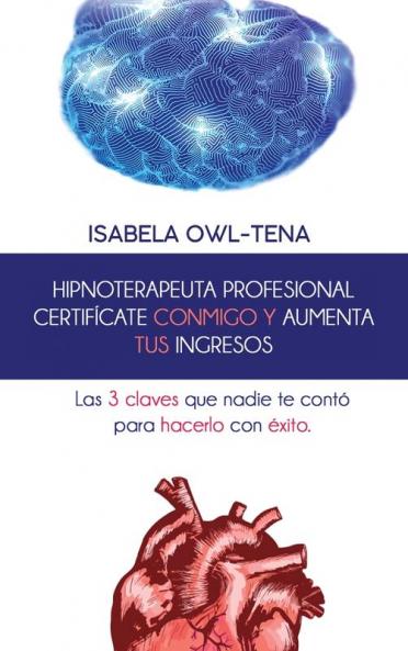 HIPNOTERAPEUTA PROFESIONAL CERTIFICATE CONMIGO Y AUMENTA TUS INGRESOS