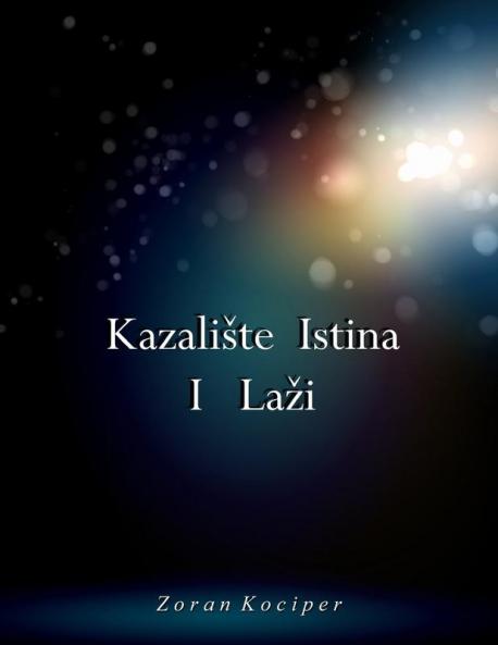 Kazaliste istina i lazi (Croatian Edition)
