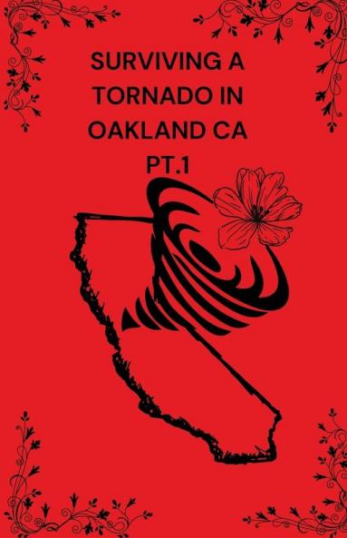 Surviving A Tornado In Oakland CA PT.1