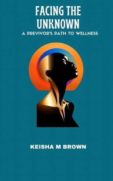 Facing The Unknown A Previvor's Path to Wellness