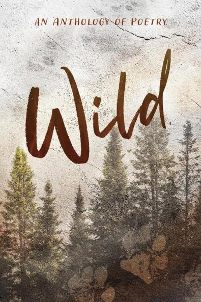 Wild an Anthology of Poetry