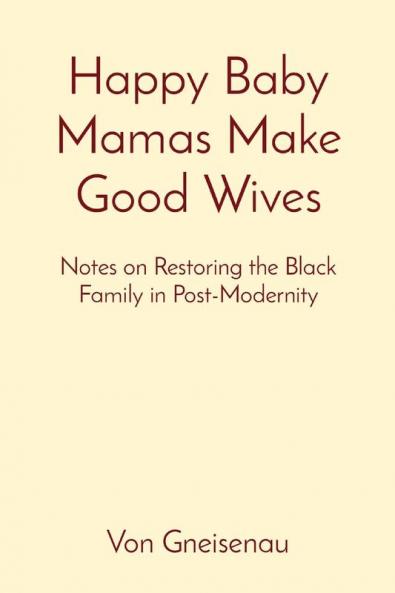 Happy Baby Mamas Make Good Wives