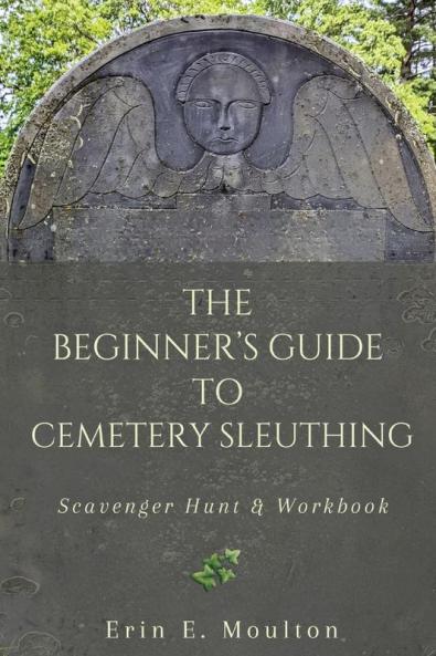 The Beginner's Guide to Cemetery Sleuthing