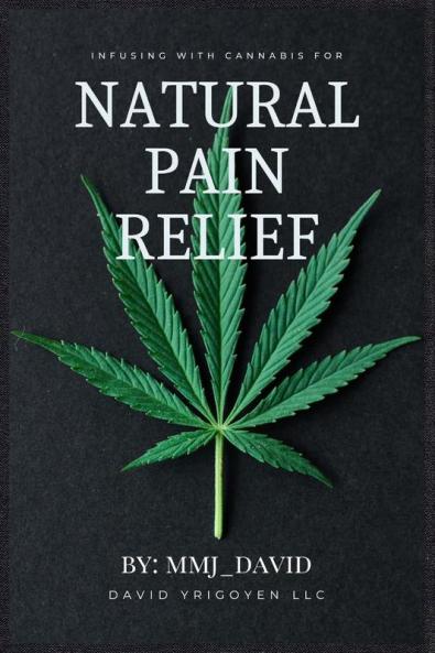 Infusing with Cannabis for Natural Pain Relief | By MMJ_David
