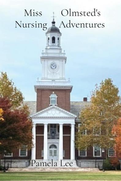 Miss        Olmsted's Nursing     Adventures